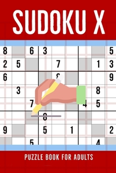Paperback Sudoku X Puzzle Book For Adults: 100 Medium To Hard Sudoku Diagonal Variant Puzzles Book