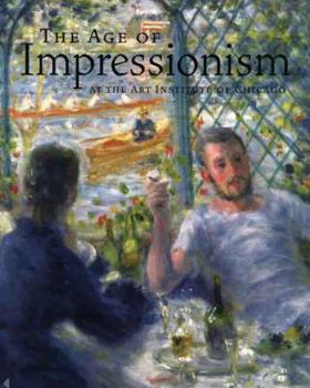 Paperback The Age of Impressionism at the Art Institute of Chicago Book