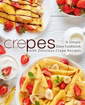 Paperback Crepes: A Simple Diary Cookbook with Delicious Crepe Recipes Book