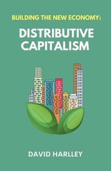 Paperback Building The New Economy: Distributive Capitalism Book