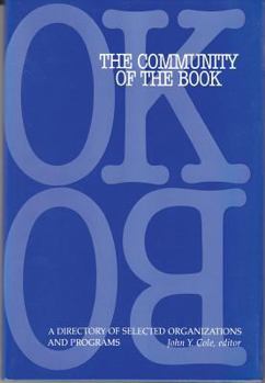 Hardcover The Community of the Book: A Directory of Selected Organizations and Programmes Book