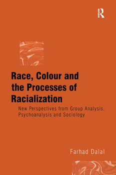 Paperback Race, Colour and the Processes of Racialization: New Perspectives from Group Analysis, Psychoanalysis and Sociology Book