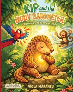 KIP and the BODY BAROMETER: Listening to the Feelings Inside (Different Mind, Different Magic)