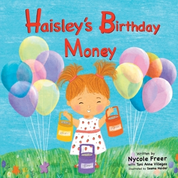 Paperback Haisley's Birthday Money: A Children's Rhyming Story About Saving, Spending, and Giving Book