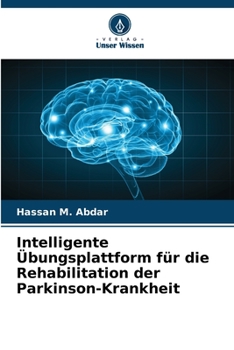 Paperback Intelligente Übungsplattform für die Rehabilitation der Parkinson-Krankheit [German] Book