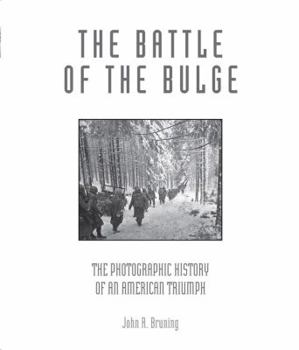 Paperback The Battle of the Bulge: The Photographic History of an American Triumph Book