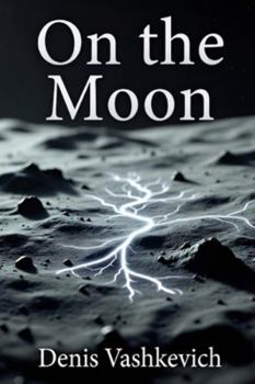Paperback On the Moon: On the Moon: Where Logic Evolves and Humanity Dies. Book