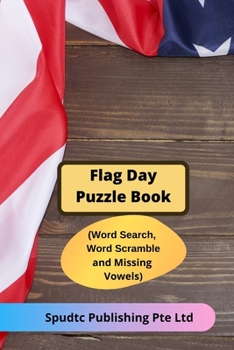 Paperback Flag Day Puzzle Book (Word Search, Word Scramble and Missing Vowels) Book