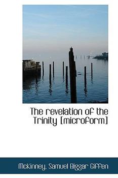 Hardcover The Revelation of the Trinity [Microform] Book