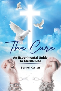 Paperback The Cure: An Experimental Guide to Eternal Life Book