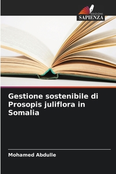 Paperback Gestione sostenibile di Prosopis juliflora in Somalia [Italian] Book