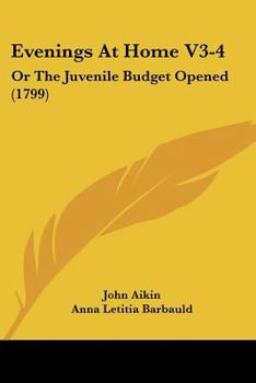 Paperback Evenings At Home V3-4: Or The Juvenile Budget Opened (1799) Book
