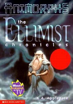 The Ellimist Chronicles - Book #47.5 of the Animorphs