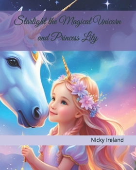 Paperback Starlight the Magical Unicorn and Princess Lily Book