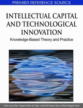 Hardcover Intellectual Capital and Technological Innovation: Knowledge-Based Theory and Practice Book