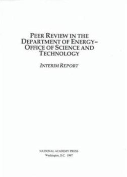 Paperback Peer Review in the Department of Energy-Office of Science and Technology: Interim Report Book