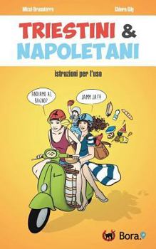 Paperback Triestini e Napoletani: istruzioni per l'uso [Italian] Book