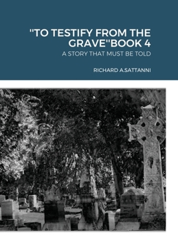 Hardcover ''To Testify from the Grave''book 4: A Story That Must Be Told Book