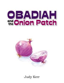 Paperback Obadiah and the Onion Patch Book
