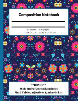 Composition Notebook: Wide-Ruled BONUS Math Charts & List of Adverbs & Adjectives Large Size for Homeschool, Elementary, High School, & College for All Subjects