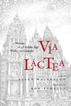 Paperback Via Lactea: A Woman of a Certain Age Walks the Camino Book