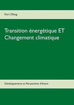 Paperback Transition énergétique ET Changement climatique: Développements et Perspectives d'Avenir [French] Book
