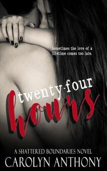 Twenty-Four Hours - Book #1 of the Shattered Boundaries