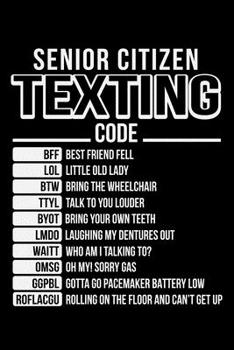 SENIOR CITIZEN TEXTING CODE: A   Journal, Notepad, or Diary to write down your thoughts. - 120 Page - 6x9 -   College Ruled Journal - Writing Book, Personal Writing Space, Doodle, Note,   Sketchpad