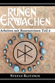Runen erwachen: Arbeiten mit Runensteinen Teil 2