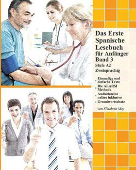 Paperback Das Erste Spanische Lesebuch für Anfänger, Band 3: Stufe A2 zweisprachig mit spanisch-deutscher Übersetzung [Spanish] Book