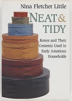Paperback Neat and Tidy: Boxes and Their Contents Used in Early American Households Book