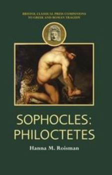 Sophocles: Philoctetes (Duckworth Companions to Greek and Roman Tragedy)