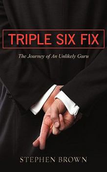 Paperback Triple Six Fix: The Journey of an Unlikely Guru Book