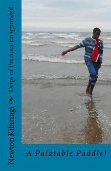 Paperback Drips of Precious Enlightment!: A Palatable Paddle! Book