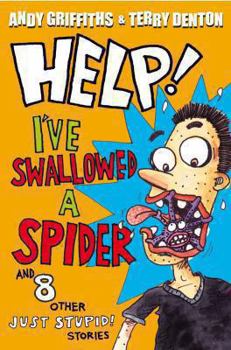 Paperback Help! I've Swallowed a Spider and 8 Other Just Stupid! Stories. Andy Griffiths Book