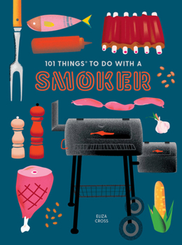 Paperback 101 Things to Do with a Smoker Book