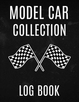 Paperback Model Car Collection Logbook: Car collector notebook with prompts for all your auto information Book