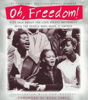 Paperback Oh, Freedom!: Kids Talk about the Civil Rights Movement with the People Who Made It Happen Book