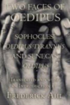 Paperback Two Faces of Oedipus: Sophocles' "oedipus Tyrannus" and Seneca's "oedipus" Book