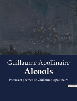 Paperback Alcools: Poésies et poèmes de Guillaume Apollinaire [French] Book