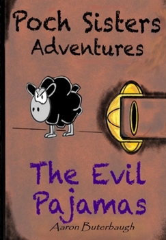 Paperback The Evil Pajamas.: The Poch Sister Adventures Book