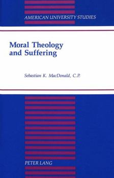 Hardcover Moral Theology and Suffering Book