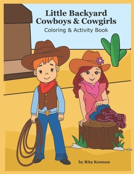 Paperback Little Backyard Cowboys & Cowgirls: Coloring & Activity Book