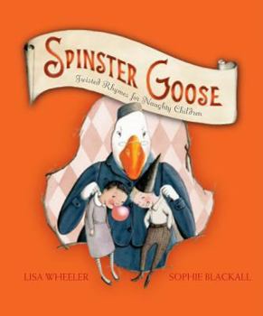 Hardcover Spinster Goose: Twisted Rhymes for Naughty Children Book