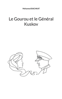 Paperback Le Gourou et le Général Kuskov [French] Book