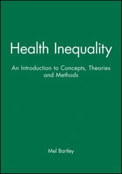 Paperback Health Inequality: An Introduction to Concepts, Theories and Methods Book
