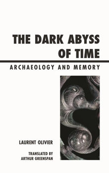 Paperback Dark Abyss of Time: Archaeology and Memory Book