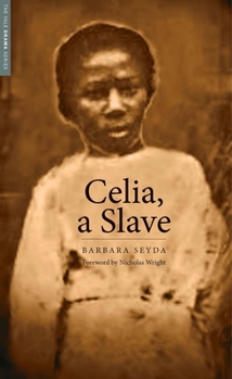 Celia, a Slave - Book  of the Yale Drama Series