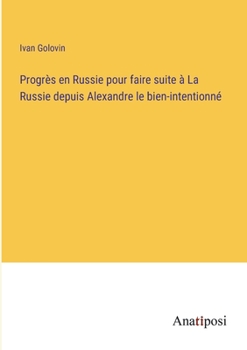 Paperback Progrès en Russie pour faire suite à La Russie depuis Alexandre le bien-intentionné [French] Book