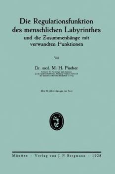 Paperback Die Regulationsfunktion Des Menschlichen Labyrinthes Und Die Zusammenhänge Mit Verwandten Funktionen [German] Book